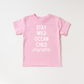 Stay Wild Ocean Child