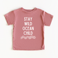 Stay Wild Ocean Child