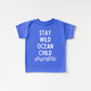 Stay Wild Ocean Child