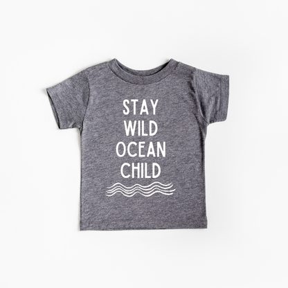 Stay Wild Ocean Child