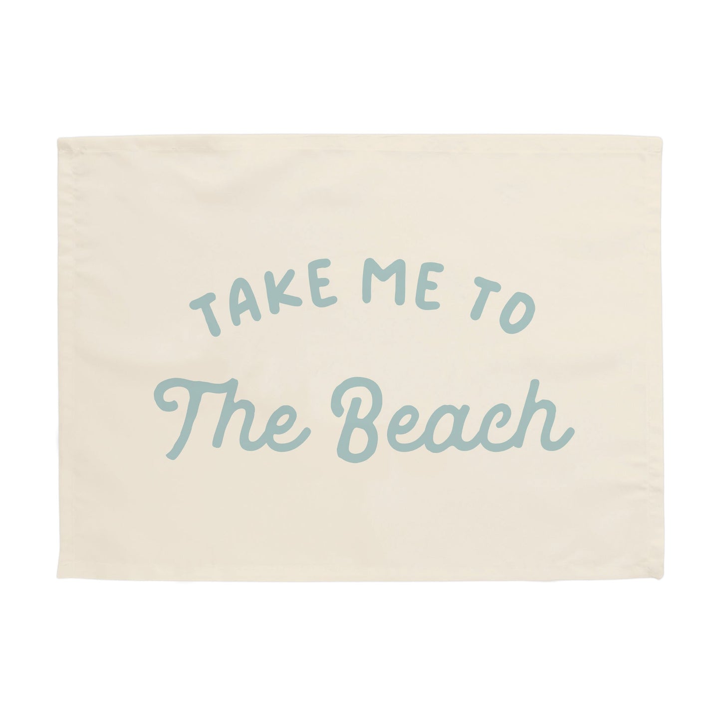 Take Me to the Beach Banner