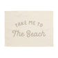 Take Me to the Beach Banner