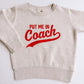 put me in coach crewneck
