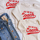 put me in coach crewneck