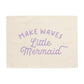 Make Waves Little Mermaid Banner
