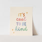 {Rainbow}  It's cool to be kind Art Print