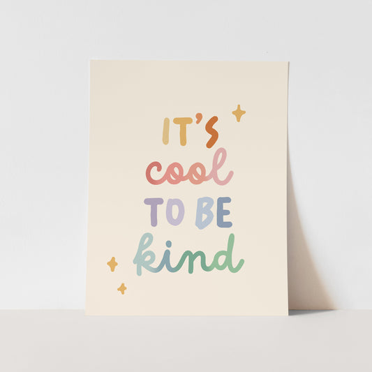 {Rainbow}  It's cool to be kind Art Print