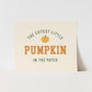 {Neutral} Cutest Little Pumpkin Art Print