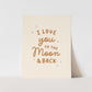 {Neutral} I Love you to the Moon and Back Art Print