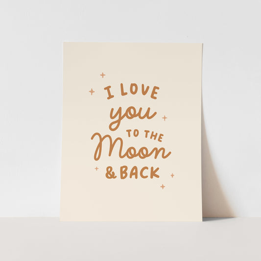 {Neutral} I Love you to the Moon and Back Art Print