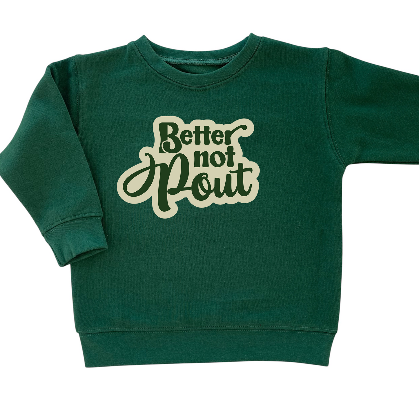 Better Not Pout Sweatshirt