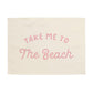 Take Me to the Beach Banner