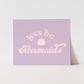 {Purple} Let's Be Mermaids Art Print