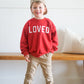 Loved Crewneck Sweatshirt - Red or Pink