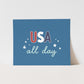 USA All Day Art Print