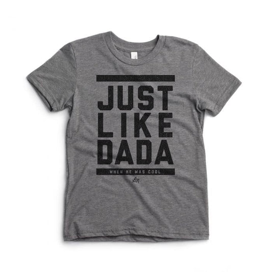 Just Like Dada Tee