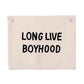 long live boyhood banner