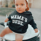 Mama's Dude Hoodie