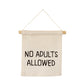 no adults allowed hang sign