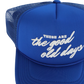 Good Old Days Trucker Hat - Bright Blue