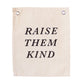 raise them kind banner