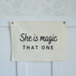 She Is Magic That One Canvas Banner - Little Joy Co.