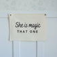 She Is Magic That One Canvas Banner - Little Joy Co.