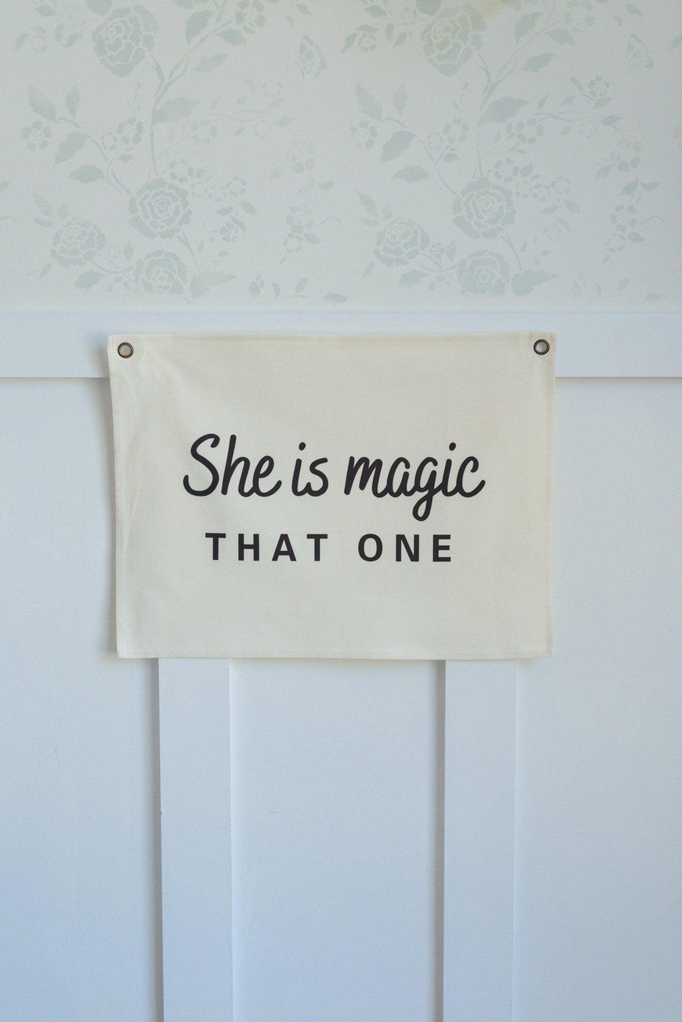 She Is Magic That One Canvas Banner - Little Joy Co.