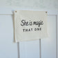 She Is Magic That One Canvas Banner - Little Joy Co.